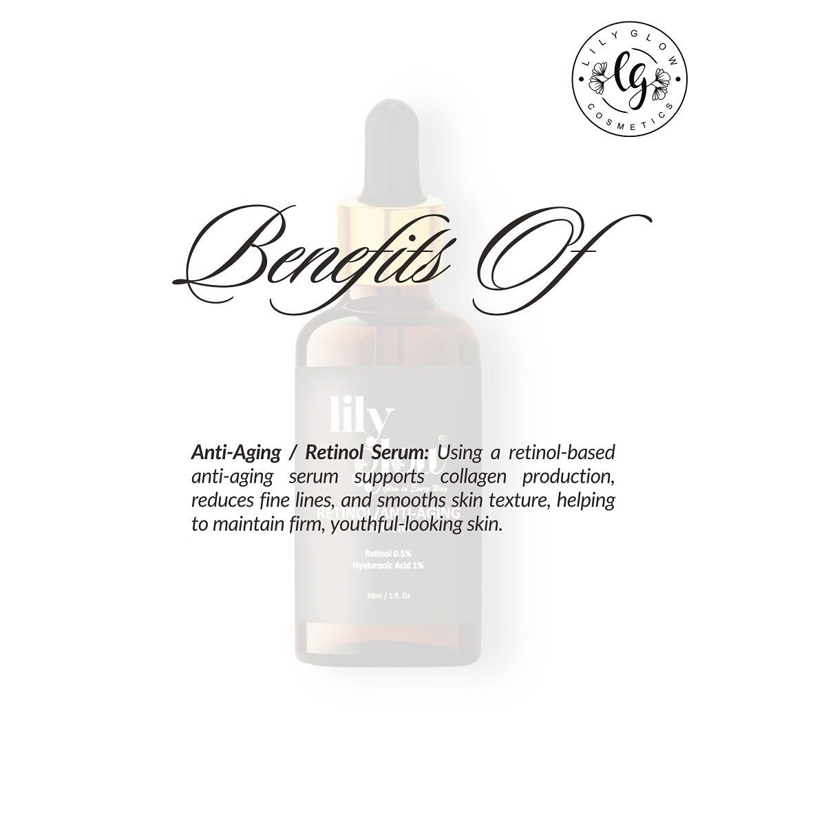 A bottle of Lily Glow Cosmetics Anti-Aging / Retinol Serum shown on a white background with promotional text reading 'Benefits Of' and product benefits listed below.